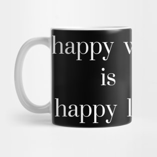 funny quote gift idea 2020 : happy wife is  happy life Mug